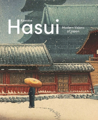 Kawase Hasui: Capturing the Soul of Japan 9464781181 Book Cover