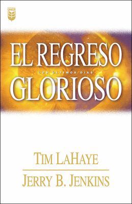 El Regresco Glorioso = The Glorious Appearing [Spanish] 0789912317 Book Cover
