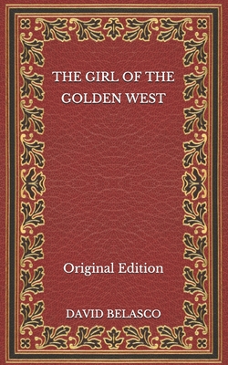 The Girl of the Golden West - Original Edition B08NMNXZQM Book Cover