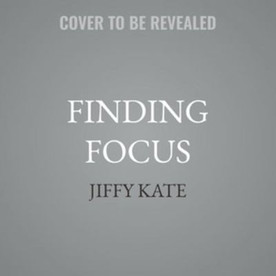 Finding Focus B0H5FX6J55 Book Cover