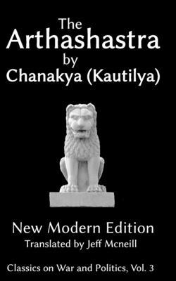 The Arthashastra by Chanakya (Kautilya): New Mo... 1938412249 Book Cover