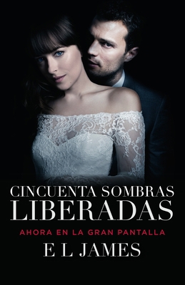 Cincuenta Sombras Liberadas (Movie Tie-In) / Fi... [Spanish] 0525436340 Book Cover