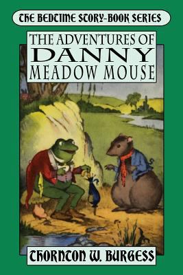 The Adventures of Danny Meadow Mouse 1479423696 Book Cover