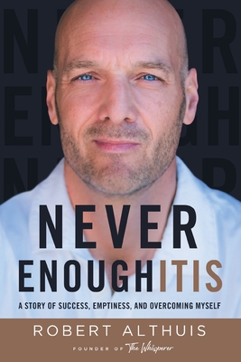 Never Enoughitis: A Story of Success, Emptiness... 1544518056 Book Cover