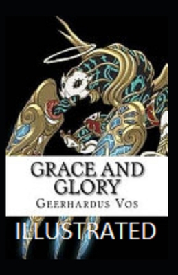 Grace and Glory Illustrated