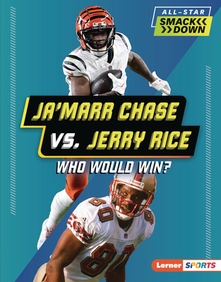 Ja'marr Chase vs. Jerry Rice: Who Would Win? B0G4T2N9DS Book Cover