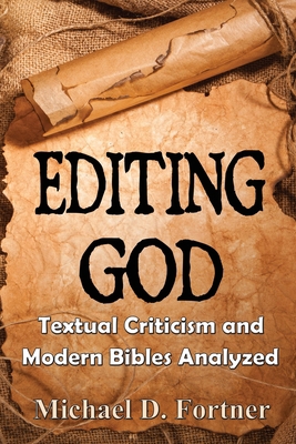Editing God: Textual Criticism and Modern Bible... 1645166430 Book Cover