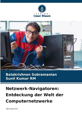 Netzwerk-Navigatoren: Entdeckung der Welt der C... [German] 6207801482 Book Cover
