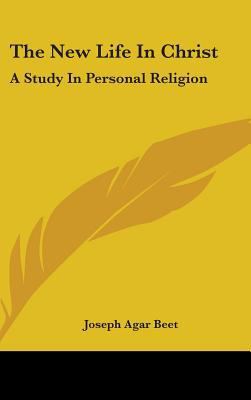 The New Life in Christ: A Study in Personal Rel... 143667221X Book Cover