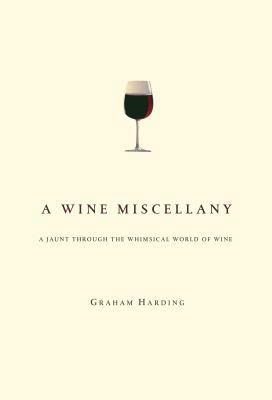 A Wine Miscellany: A Jaunt Through the Whimsica... 0307346358 Book Cover