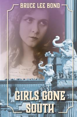 Girls Gone South 1940233364 Book Cover