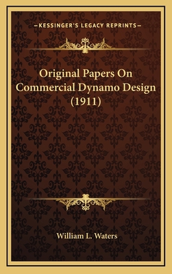 Original Papers On Commercial Dynamo Design (1911) 1164232665 Book Cover