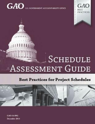 GAO Schedule Assessment Guide: GAO-16-89G Decem... 1721856013 Book Cover