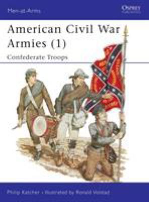 American Civil War Armies (1): Confederate Troops B00439TBHC Book Cover