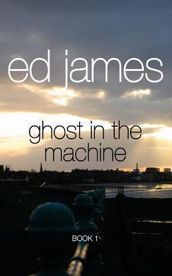Ghost in the Machine: Scott Cullen Book One (Vo... 1479124842 Book Cover