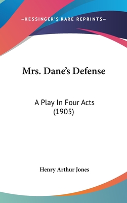 Mrs. Dane S Defense: A Play in Four Acts (1905) 1437186041 Book Cover