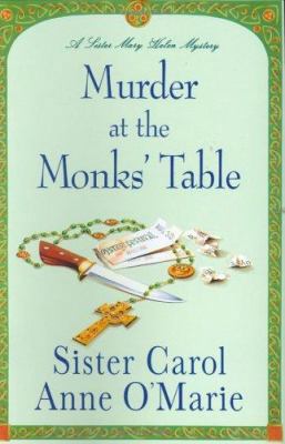 Murder at the Monks' Table: A Sister Mary Helen... 0312357672 Book Cover