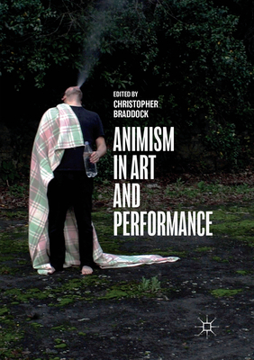 Animism in Art and Performance 3319882694 Book Cover