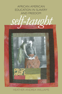 Self-taught: African American Education In Slav... 080782920X Book Cover
