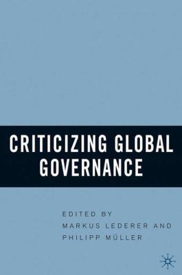 Criticizing Global Governance 1403969485 Book Cover