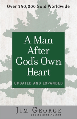 A Man After God's Own Heart: Updated and Expanded 0736959696 Book Cover