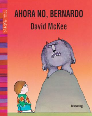 Ahora No, Bernardo [Spanish] 1641011661 Book Cover