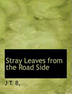 Stray Leaves from the Road Side [Large Print] 0554786605 Book Cover