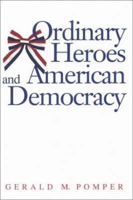Ordinary Heroes and American Democracy 0300100353 Book Cover