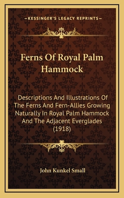 Ferns Of Royal Palm Hammock: Descriptions And I... 1168726980 Book Cover