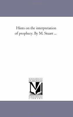 Hints On the interpretation of Prophecy. by M. ... 1425516564 Book Cover