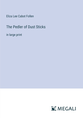 The Pedler of Dust Sticks: in large print 3387030282 Book Cover