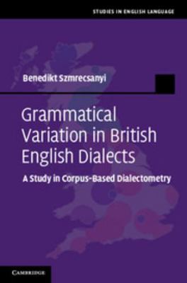 Grammatical Variation in British English Dialects 1107003458 Book Cover