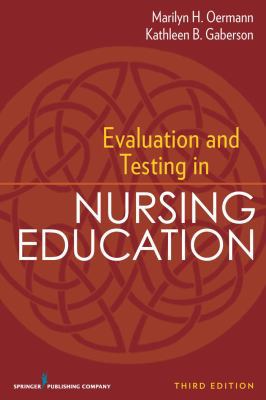 Evaluation and Testing in Nursing Education: Th... 0826110614 Book Cover