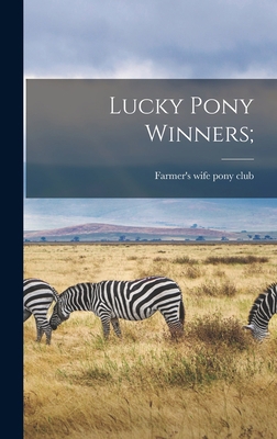 Lucky Pony Winners; 1016448856 Book Cover