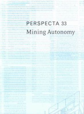 Perspecta 33 Mining Autonomy: The Yale Architec... 0262650614 Book Cover