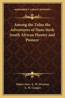 Among the Zulus the Adventures of Hans Sterk So... 1162635630 Book Cover