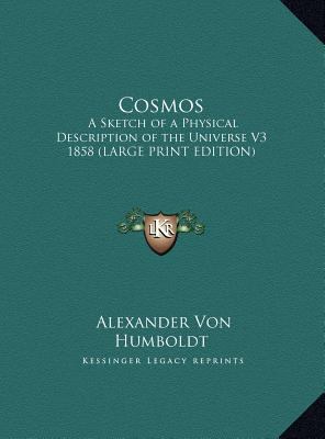 Cosmos: A Sketch of a Physical Description of t... [Large Print] 1169860060 Book Cover