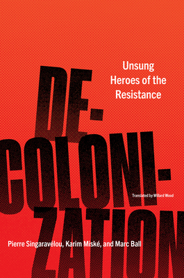 Decolonization: Unsung Heroes of the Resistance 1635421039 Book Cover