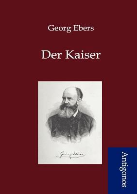 Der Kaiser [German] 3954720957 Book Cover