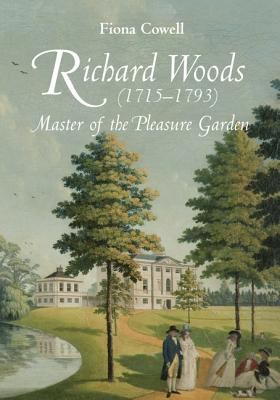 Richard Woods (1715-1793): Master of the Pleasu... 184383524X Book Cover