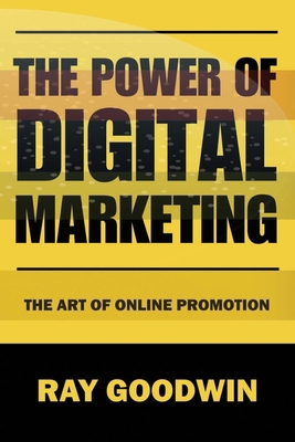 The Power of Digital Marketing: The Art of Onli... B0CCC8DH6N Book Cover