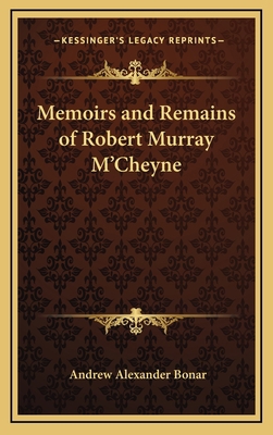 Memoirs and Remains of Robert Murray M'Cheyne 1163644390 Book Cover