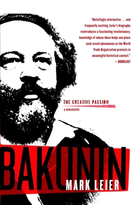 Bakunin: The Creative Passion#a Biography 1583228942 Book Cover