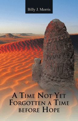 A Time Not Yet Forgotten a Time Before Hope 1466981490 Book Cover