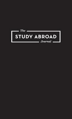 The Study Abroad Journal: Your Roadmap to an Ep... 0998085510 Book Cover