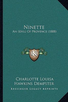 Ninette: An Idyll Of Provence (1888) 1164929062 Book Cover