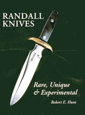 Randall Knives: Rare, Unique, & Experimental 1596522178 Book Cover