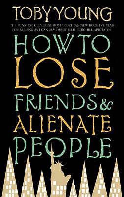 How to Lose Friends and Alienate People 0349114854 Book Cover