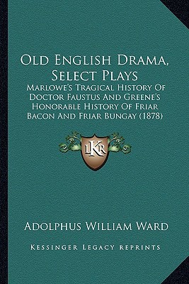 Old English Drama, Select Plays: Marlowe's Trag... 1167130006 Book Cover