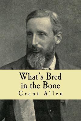 What's Bred in the Bone 1983468940 Book Cover